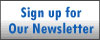 Signup for Our Newsletter